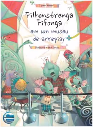 Filhonstrenga Fifonga em Um Museu de Arrepiar -