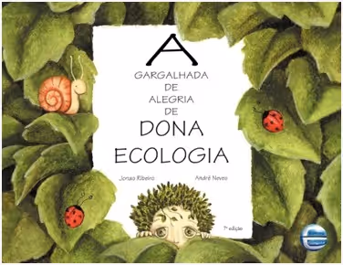 A Gargalhada de Alegria de Dona Ecologia