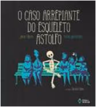 O Caso Arrepiante do Esqueleto Astolfo -