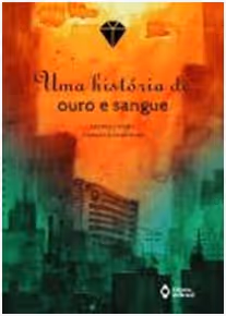 Uma História de Ouro e Sangue